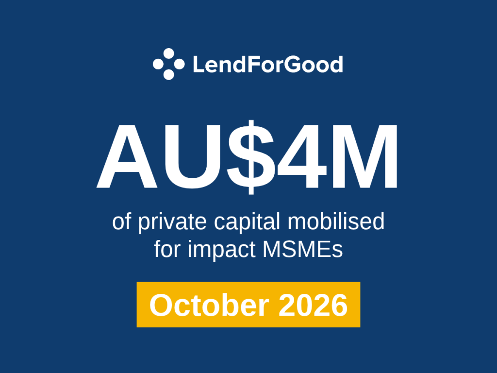 LendForGood: AU$4M of private capital mobilised for impact MSMEs, October 2026